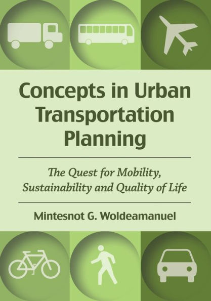 Concepts Urban Transportation Planning: The Quest for Mobility, Sustainability and Quality of Life