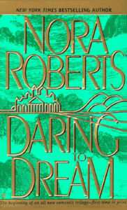 Title: Daring to Dream (Dream Trilogy Series #1), Author: Nora Roberts