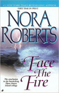 Title: Face the Fire (Three Sisters Island Trilogy Series #3), Author: Nora Roberts