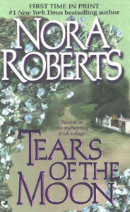 Title: Tears of the Moon (Irish Jewels Trilogy Series #2), Author: Nora Roberts