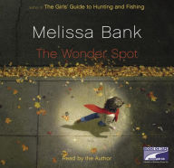 Title: The Wonder Spot, Author: Melissa Bank