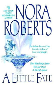 Title: A Little Fate, Author: Nora Roberts