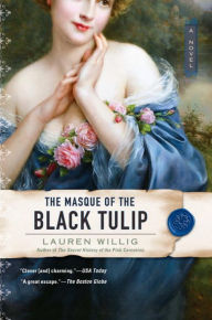 Title: The Masque of the Black Tulip (Pink Carnation Series #2), Author: Lauren Willig