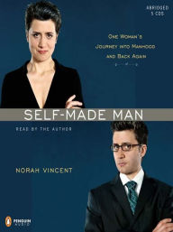 Title: Self-Made Man: One Woman's Journey into Manhood and Back Again, Author: Norah Vincent