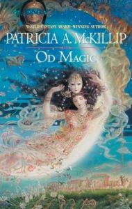 Title: Od Magic, Author: Patricia A. McKillip