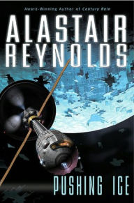 Title: Pushing Ice (Revelation Space Series #7), Author: Alastair Reynolds