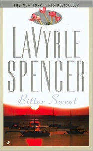 Title: Bitter Sweet, Author: LaVyrle Spencer