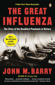 Title: The Great Influenza: The Epic Story of the Deadliest Plague in History, Author: John Barry