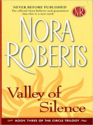 Title: Valley of Silence (Circle Trilogy Series #3), Author: Nora Roberts