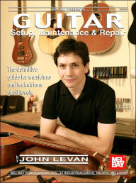 Title: Guitar Setup, Maintenance & Repair, Author: John Levan