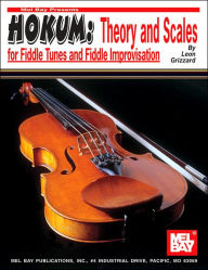 Title: Hokum: Theory and Scales for Fiddle Tunes and Fiddle Improvisation, Author: Leon Grizzard