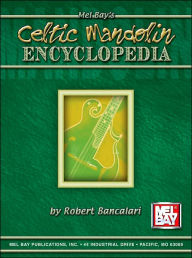 Title: Celtic Encyclopedia - Mandolin Edition, Author: Robert Bancalari