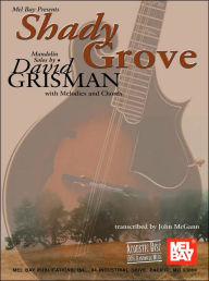 Title: Shady Grove Mandolin Solos: With Melodies and Chorus, Author: David Grisman