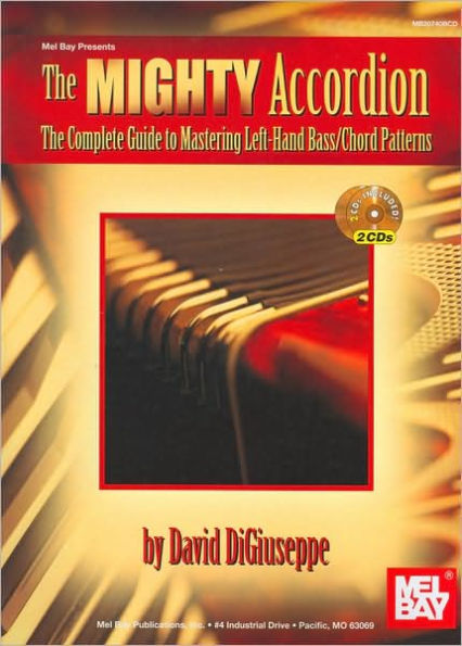 The Mighty Accordion: The Complete Guide to Mastering Left-Hand Bass/Chord Patterns