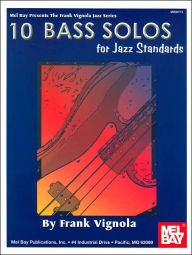 Title: 10 Bass Solos for Jazz Standards (The Frank Vignola Jazz Series), Author: Frank Vignola