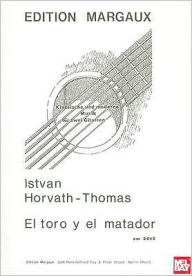 Title: Istvan Horvath-Thomas: El toro y el matador, Author: Istvan Horvath-Thomas