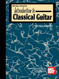 Title: Introduction to Classical Guitar, Author: Elias Barreiro