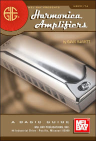 Title: Harmonica Amplifiers: A Basic Guide, Author: David Barrett