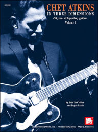 Title: Chet Atkins in Three Dimensions: 50 Years of Legendary Guitar, Author: Chet Atkins