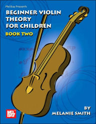 Title: Beginner Violin Theory for Children, Book Two, Author: Melanie Smith-Doderai