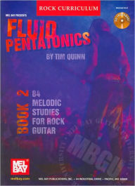 Title: Fluid Pentatonics, Book 2: 84 Melodic Studies for Rock Guitar (Mel Bay Guitar University Series), Author: Tim  Quinn