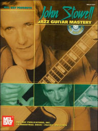 Title: John Stowell Jazz Guitar Mastery, Author: John Stowell