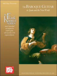 Title: The Baroque Guitar in Spain and The New World, Author: Frank W. Koonce