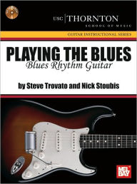 Title: Playing The Blues: Blues Rhythm Guitar, Author: Steve Trovato