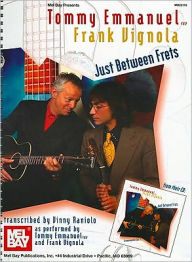 Title: Tommy Emmanuel/Frank Vignola - Just Between Frets, Author: Tommy Emmanuel