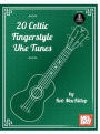 20 Celtic Fingerstyle Uke Tunes