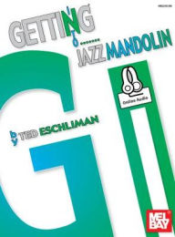 Title: Getting Into Jazz Mandolin, Author: Ted Eschliman