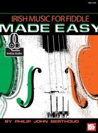 Title: Irish Music for Fiddle Made Easy, Author: Philip John Berthoud