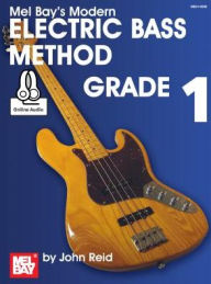Title: Modern Electric Bass Method, Grade 1, Author: John Reid