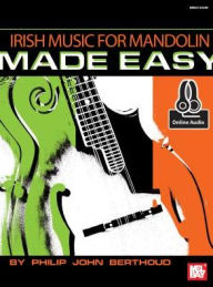 Title: Irish Music for Mandolin Made Easy, Author: Philip John Berthoud