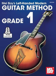 Title: Left-Handed Modern Guitar Method Grade 1, Author: Mel Bay