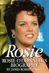 Title: Rosie: Rosie O'Donnell's Biography, Author: Robert James Parrish