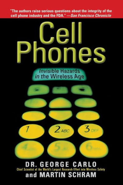 Cell Phones: Invisible Hazards in the Wireless Age