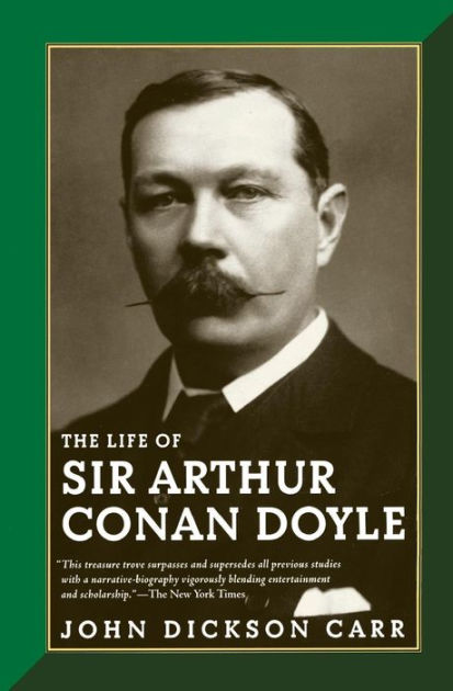 The Life of Sir Arthur Conan Doyle by John Dickson Carr, Paperback ...