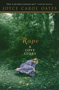 Title: Rape: A Love Story, Author: Joyce Carol Oates