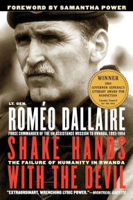 Title: Shake Hands with the Devil: The Failure of Humanity in Rwanda, Author: Roméo Dallaire