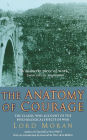 The Anatomy of Courage: The Classic WWI Study of the Psychological Effects of War