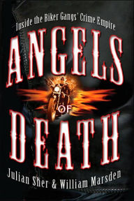 Title: Angels of Death: Inside the Biker Gangs' Crime Empire, Author: Julian Sher