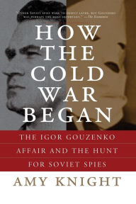 Title: How the Cold War Began, Author: Amy Knight