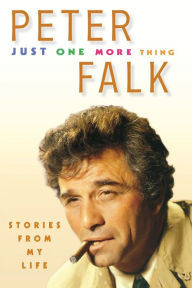Title: Just One More Thing: Stories from My Life, Author: Peter Falk