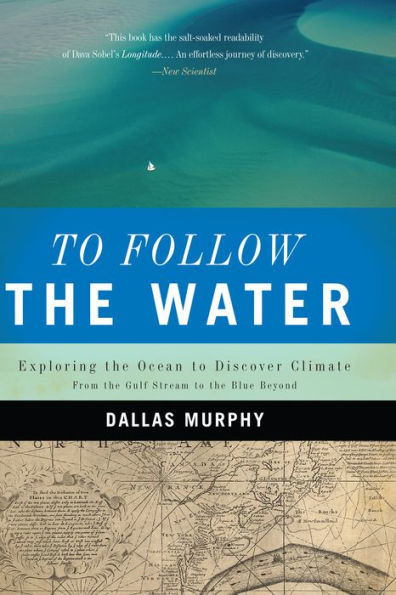 To Follow the Water: Exploring the Ocean to Discover Climate