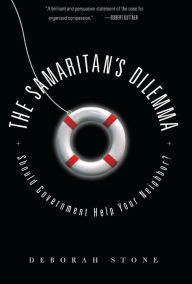 Title: The Samaritan's Dilemma: Should Government Help Your Neighbor?, Author: Deborah  Stone
