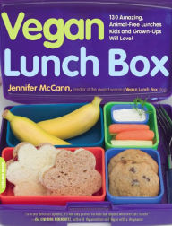 Title: Vegan Lunch Box: 130 Amazing, Animal-Free Lunches Kids and Grown-Ups Will Love!, Author: Jennifer McCann
