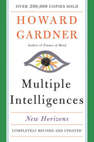 Title: Multiple Intelligences: New Horizons in Theory and Practice, Author: Howard E. Gardner