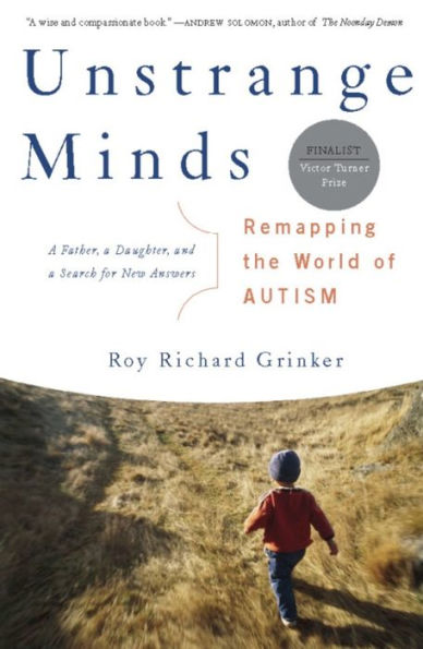 Unstrange Minds: Remapping the World of Autism