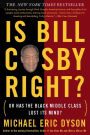 Is Bill Cosby Right?: Or Has the Black Middle Class Lost Its Mind?